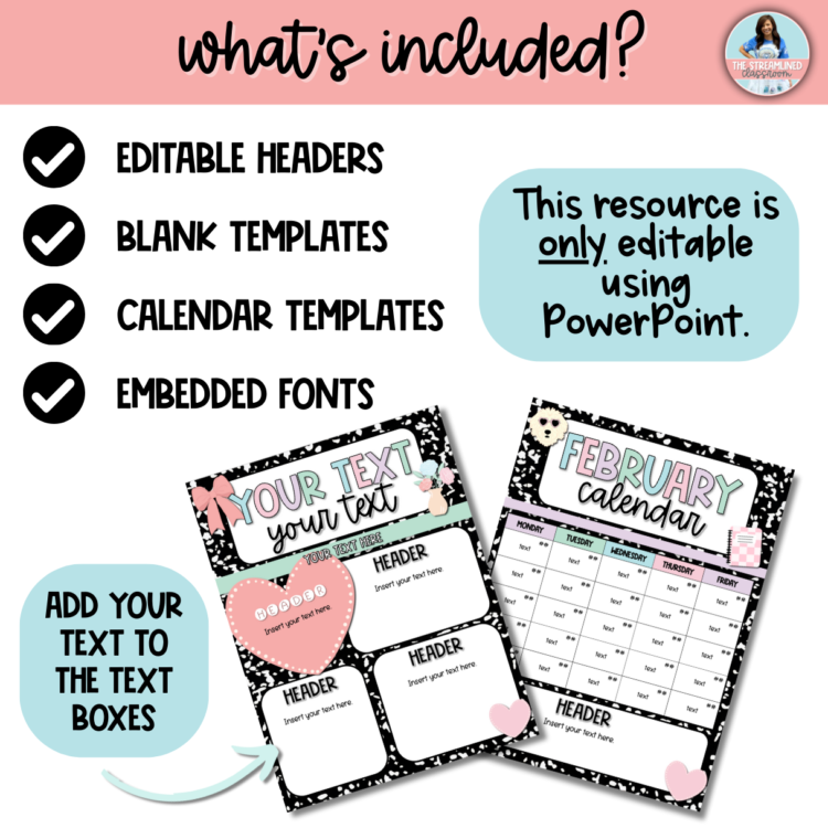 An overview of what’s included in the product, with a pink header reading "What's Included?" and checkmarks listing: ✅ Editable Headers ✅ Blank Templates ✅ Calendar Templates ✅ Embedded Fonts A speech bubble on the right notes that the resource is only editable in PowerPoint. Preview images of the templates show customization options, including text boxes and different layouts.