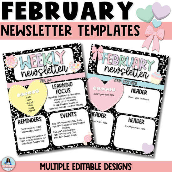 A colorful promotional image showcasing February newsletter templates for teachers. The design features a black composition notebook background with pastel pink, blue, and yellow elements. The title reads "February Newsletter Templates," and the preview images display weekly and monthly editable newsletter layouts with heart-shaped sections and a Valentine’s theme. The bottom text highlights "Multiple Editable Designs."