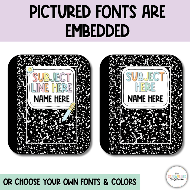 A graphic featuring two editable composition notebook-style covers with the title "Pictured Fonts Are Embedded" at the top. The left notebook label reads "Subject Line Here – Name Here" with rainbow pastel lettering and includes a smiley face and pen clipart. The right label has a similar layout without the clipart. A note at the bottom says, "Or choose your own fonts & colors," and the logo for The Streamlined Classroom appears in the lower right corner.