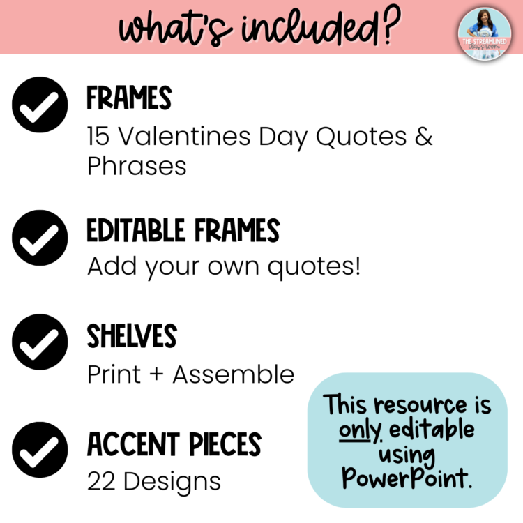 A text-based breakdown of what's included in the kit, highlighting framed quotes, printable shelves, editable options, pastel candy hearts, and accent pieces. A speech bubble notes that the resource is only editable using PowerPoint.