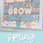 Spring bulletin board idea featuring the phrase ‘Let’s Grow Together’ in pastel floral letters on a rustic wood background. The display is decorated with colorful butterflies, student name labels, and a mix of pink, blue, and white flowers along the bottom. A scalloped floral and pastel pennant banner adds a charming touch, framed by a black-and-white polka dot border. Perfect for spring classroom decorations, spring bulletin boards for school, or a classroom door display! 🌸